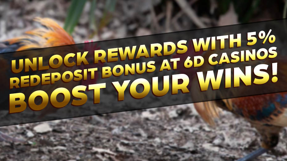 Unlock Rewards with 5% Redeposit Bonus at 6D Casinos - Boost Your Wins!