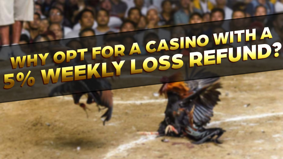 Why Opt for a Casino with a 5% Weekly Loss Refund?